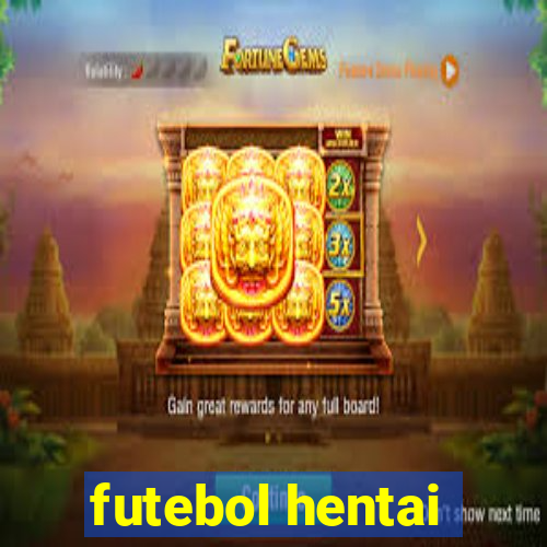 futebol hentai